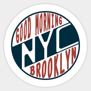 Good morning brooklyn NYC Sticker